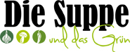 Die Suppe und das Grün